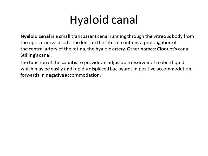 Hyaloid canal        Hyaloid canal is a small